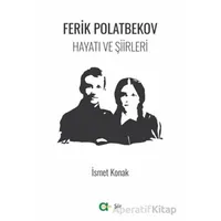 Ferik Polatbekov - Hayatı ve Şiirleri - İsmet Konak - Aram Yayınları
