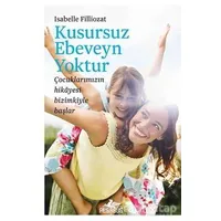 Kusursuz Ebeveyn Yoktur - Isabelle Filliozat - Pegasus Yayınları