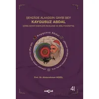 Şehzade Alaaddin Gaybi Bey Kaygusuz Abdal - Abdurrahman Güzel - Akçağ Yayınları