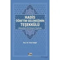 Hadis Öğretim Geleneğinin Teşekkülü Abbasilerin İlk Dönemi Özelinde