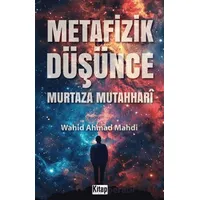 Metafizik Düşünce Murtaza Mutahhari - Wahid Ahmad Mahdi - Kitap Dünyası Yayınları