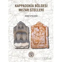 Kappadokia Bölgesi Mezar Stelleri - Murat Ufuk Kara - Arkeoloji ve Sanat Yayınları