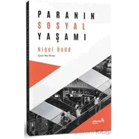 Paranın Sosyal Yaşamı - Nigel Dodd - Albaraka Yayınları