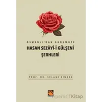 Osmanlıdan Günümüze Hasan Sezayi-i Gülşeni Şerhleri - Selami Şimşek - Buhara Yayınları