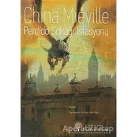 Perdido Sokağı İstasyonu - China Mieville - Yordam Edebiyat