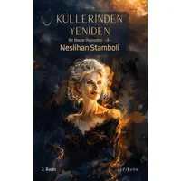 Küllerinden Yeniden - Neslihan Stamboli - Ayrıkotu Yayınları