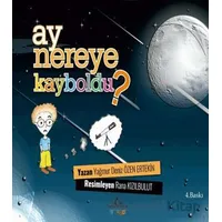 Ay Nereye Kayboldu? - Yağmur Deniz Özen Ertekin - Cağaloğlu Yayınevi