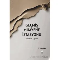 Geçmiş Muayene İstasyonu - Neslihan Yiğitler - KitapSaati Yayınları