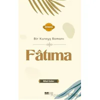 Bir Kureyş Romanı Fatıma - Bilal Güler - Siyer Yayınları