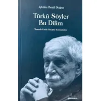 Türkü Söyler Bu Dilim Mustafa Kafalı Hoca’yla Konuşmalar - Aybüke Betül Doğan - H Yayınları