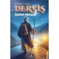 Derviş Tasavvuf Hikayeleri - Şükrü Uyar - Altın Yunus Yayınları
