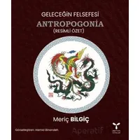 Geleceğin Felsefesi Antropogonia (Resimli Özet) - Meriç Bilgiç - Umuttepe Yayınları