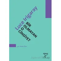 Bir Olmayan O Cinsiyet - Luce Irigaray - Otonom Yayıncılık