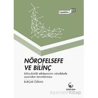 Nörofelsefe ve Bilinç - Burçak Özkan - Ginko Kitap