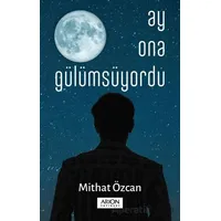 Ay Ona Gülümsüyordu - Mithat Özcan - Arion Yayınevi