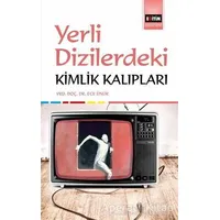 Yerli Dizilerdeki Kimlik Kalıpları - Ece Ünür - Eğitim Yayınevi - Bilimsel Eserler