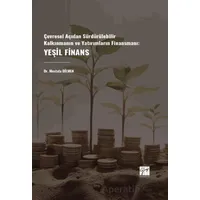 Çevresel Açıdan Sürdürülebilir Kalkınmanın Ve Yatırımların Finansmanı: Yeşil Finans