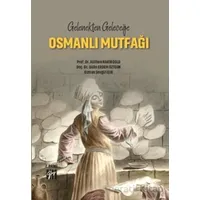 Gelenekten Geleceğe Osmanlı Mutfağı - Gülin Erdem Öztürk - Gazi Kitabevi