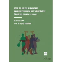 Spor Bilimleri Alanındaki Akademisyenlerin Kriz Yönetimi ve Örgütsel Destek Algıları