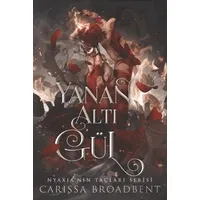Yanan Altı Gül - Carissa Broadbent - Martı Yayınları