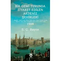 Bir Gemi Turunda Ziyaret Edilen Akdeniz Şehirleri - S. G. Bayne - Dorlion Yayınları