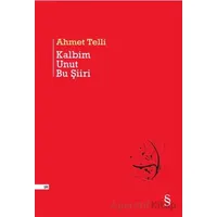 Kalbim Unut Bu Şiiri - Ahmet Telli - Alfa Yayınları