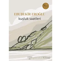 Kuşluk Saatleri - Ebubekir Eroğlu - Everest Yayınları