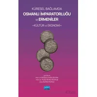 Küresel Bağlamda Osmanlı İmparatorluğu ve Ermeniler: Kültür ve Ekonomi