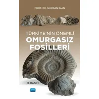 Türkiye’nin Önemli Omurgasız Fosilleri - Nurdan İnan - Nobel Akademik Yayıncılık