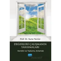Değerleri Çalışmanın Yansımaları - Suna Tevrüz - Nobel Akademik Yayıncılık