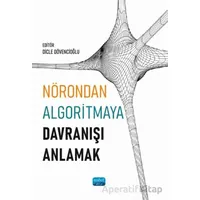 Nörondan Algoritmaya Davranışı Anlamak - Kolektif - Nobel Akademik Yayıncılık