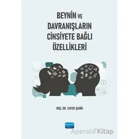 Beynin ve Davranışların Cinsiyete Bağlı Özellikleri - Zafer Şahin - Nobel Akademik Yayıncılık