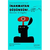 İnanmayan Düşünsün! - Seren Cingöz - İkinci Adam Yayınları