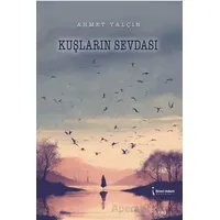 Kuşların Sevdası - Ahmet Yalçın - İkinci Adam Yayınları