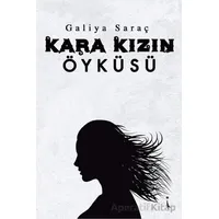 Kara Kızın Öyküsü - Galiya Saraç - İkinci Adam Yayınları