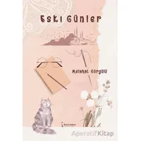 Eski Günler - Melahat Görgülü - İkinci Adam Yayınları