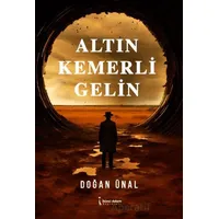 Altın Kemerli Gelin - Doğan Ünal - İkinci Adam Yayınları