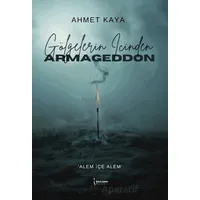 Gölgelerin İçinden Armageddon - Ahmet Kaya - İkinci Adam Yayınları