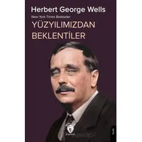 Yüzyılımızdan Beklentiler - Herbert George Wells - Dorlion Yayınları