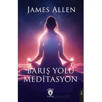 Barış Yolu Meditasyon - James Allen - Dorlion Yayınları