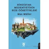 Hindistan: Medeniyetinin Bize Öğrettikleri - Max Müller - Dorlion Yayınları