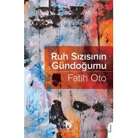 Ruh Sızısının Gündoğumu - Fatih Oto - Dorlion Yayınları