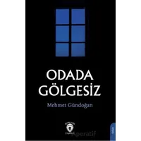 Odada Gölgesiz - Mehmet Gündoğan - Dorlion Yayınları