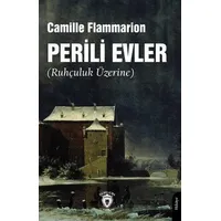 Perili Evler (Ruhçuluk Üzerine) - Camille Flammarion - Dorlion Yayınları