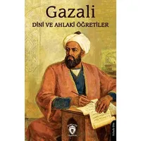 Dini ve Ahlaki Öğretiler - İmam Gazali - Dorlion Yayınları
