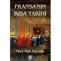 Fransa’nın Kısa Tarihi - Mary Platt Parmele - Dorlion Yayınları