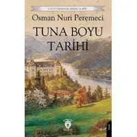 Tuna Boyu Tarihi - Osman Nuri Peremeci - Dorlion Yayınları