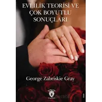 Evlilik Teorisi ve Çok Boyutlu Sonuçları - George Zabriskie Gray - Dorlion Yayınları
