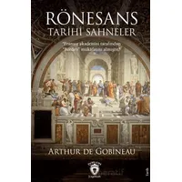Rönesans Tarihi Sahneler - Joseph Arthur De Gobineau - Dorlion Yayınları