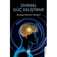 Zihinsel Güç Geliştirme - George Malcolm Stratton - Dorlion Yayınları